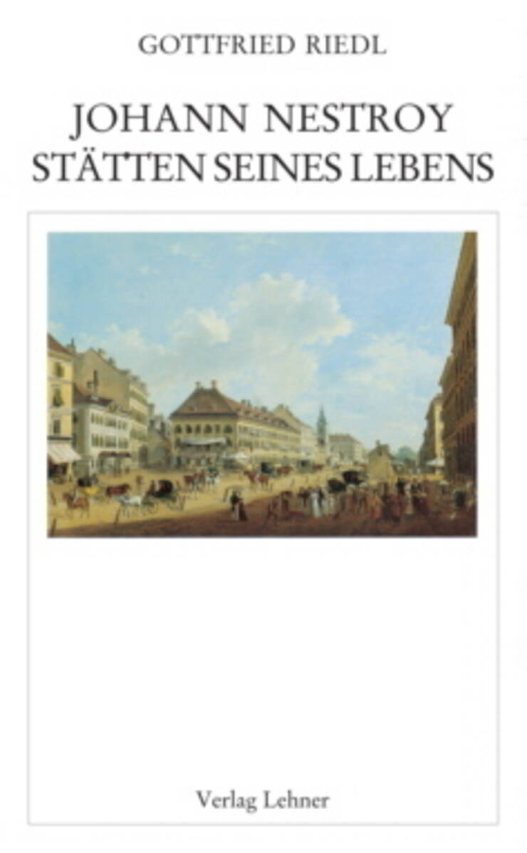 Johann Nestroy - Stätten seines Lebens
